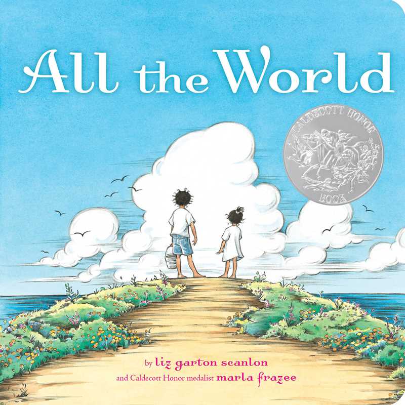 All the World By Liz Garton Scanlon